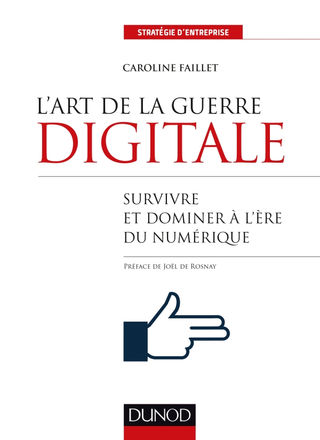 L'Art de la guerre digitale, de Caroline Faillet, DUNOD