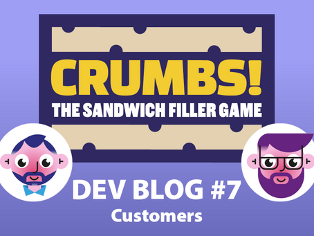 Crumbs! Dev Blog #7 - Customers