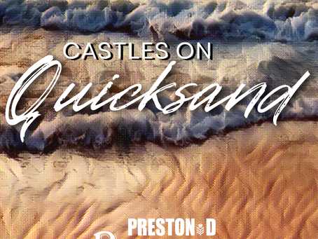 NEWS: Preston D Barnes - 'Castles On Quicksand'
