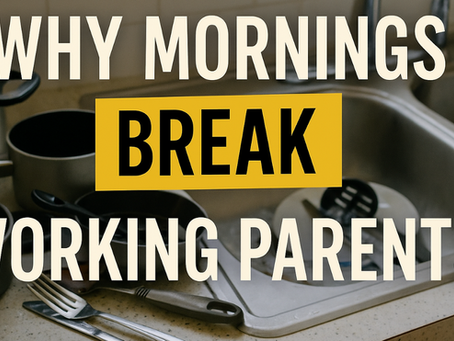 A cluttered kitchen scene with unwashed dishes highlights the morning chaos that overwhelms many working parents.