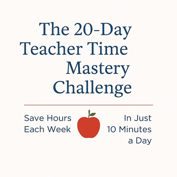 Course cover for The 20-Day Teacher Time Mastery Challenge with subtitle Save Hours Each Week. 