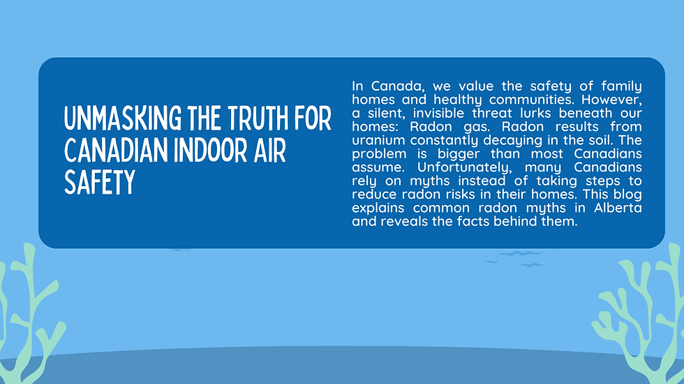 Busting Radon Myths: Unmasking the Truth for Canadian Indoor Air Safety