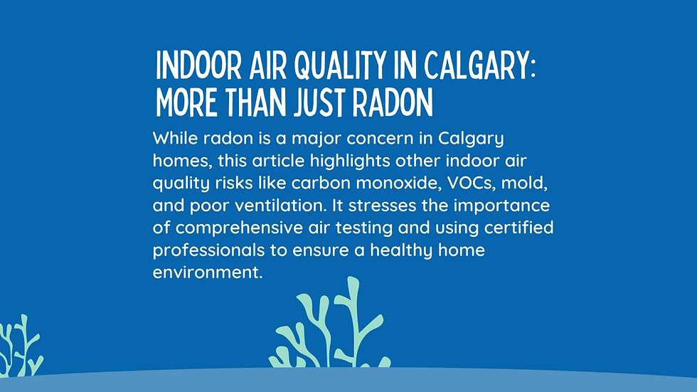 Indoor Air Quality Calgary Testing: More than Radon to Worry About in Your Home