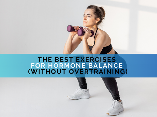 The Best Exercises for Hormone Balance (Without Overtraining)