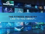 The Fitness Industry Lied to You About…