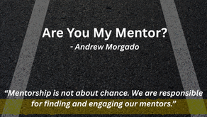 Highway at sunrise with ‘START’ painted on the road. Military Mentors logo and the quote: ‘Mentorship is not about chance. We are responsible for finding and engaging our mentors.’ Article title: ‘Are You My Mentor?’ by Andrew Morgado.