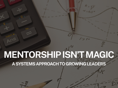 A background of mathematical formulas, graphs, and equations with a calculator, pencil, and pen on the page. Centered text reads “Mentorship Isn’t Magic: A Systems Approach to Growing Leaders,” with the Military Mentors logo at the bottom.
