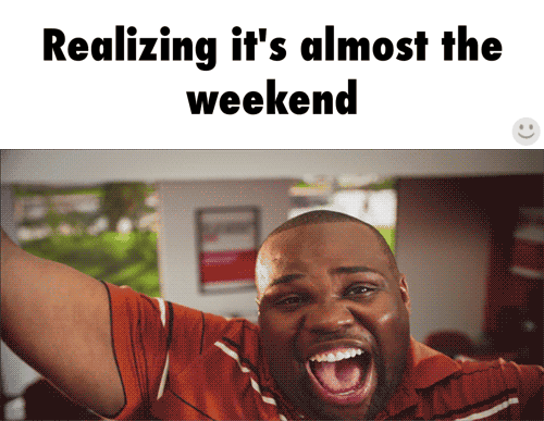 WEEKEND!