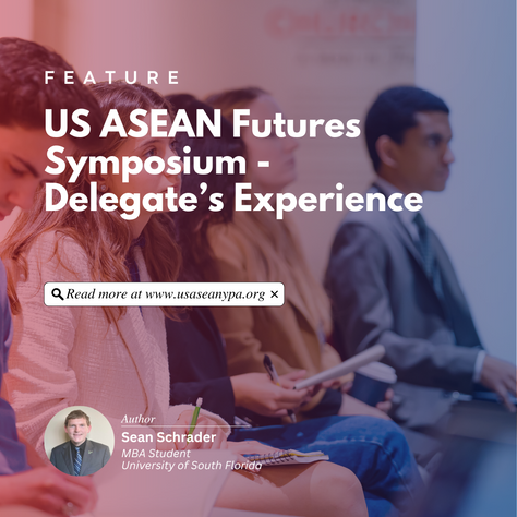 US ASEAN Futures Symposium - Delegate’s Experience