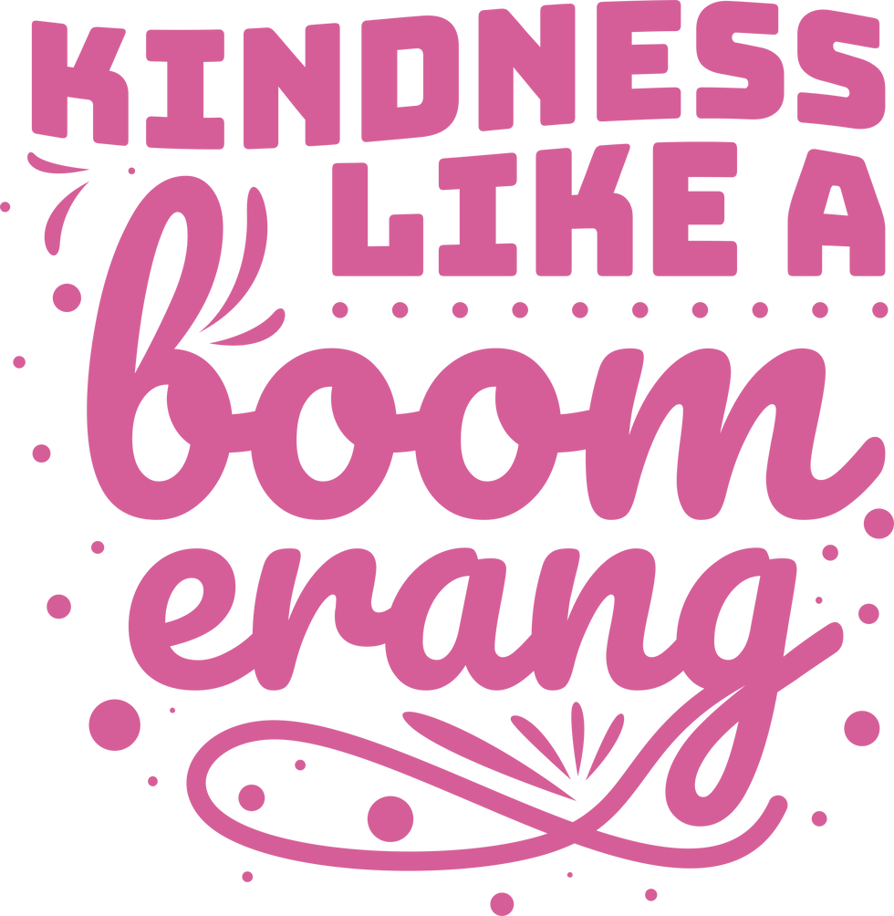Kindness Like a Boomerang