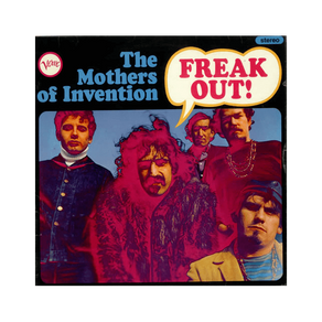 Frank Zappa & the Mothers of Invention
Freak out!