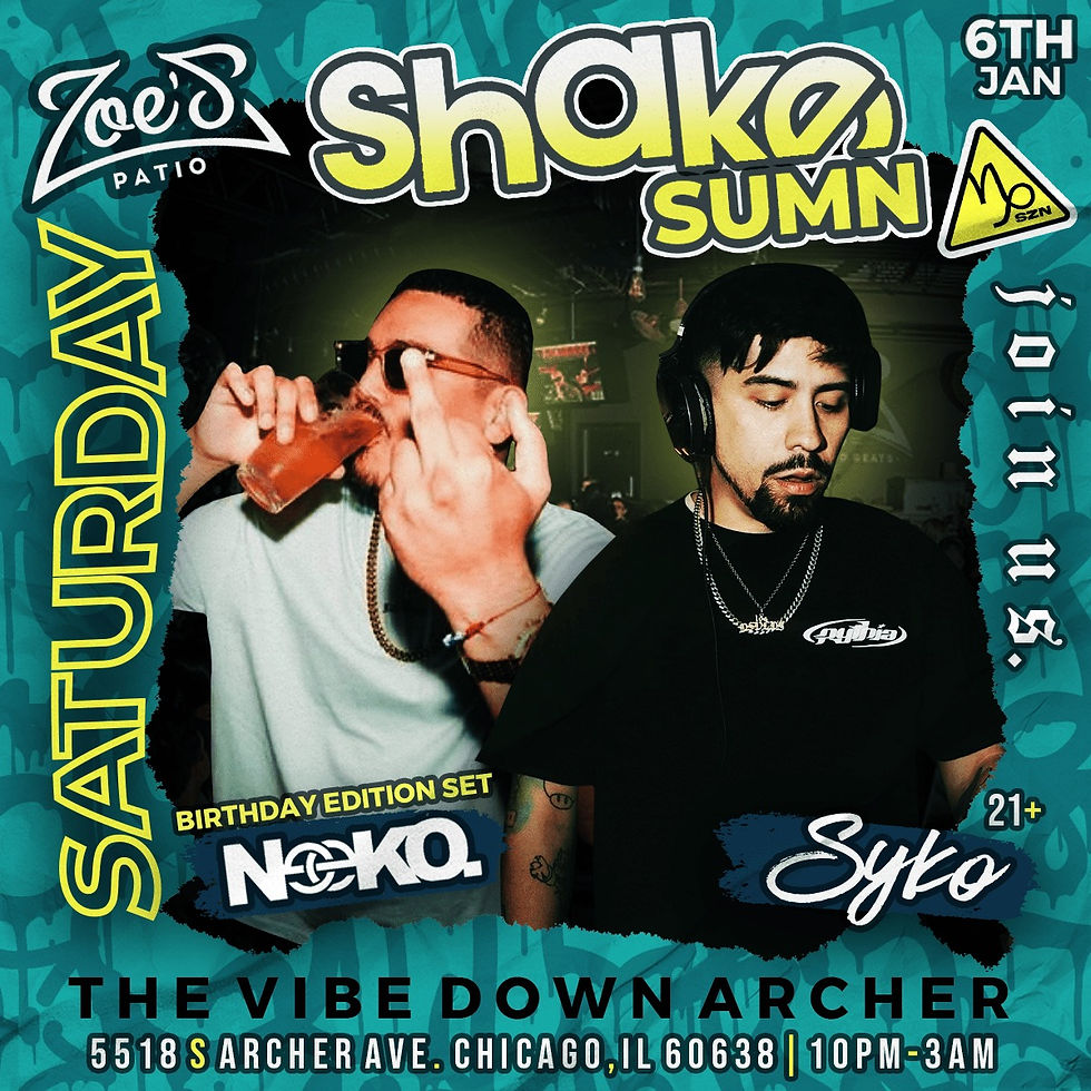 SHAKE SUMN' SATURDAY W/ DJ NEEKO BDAY EDITION