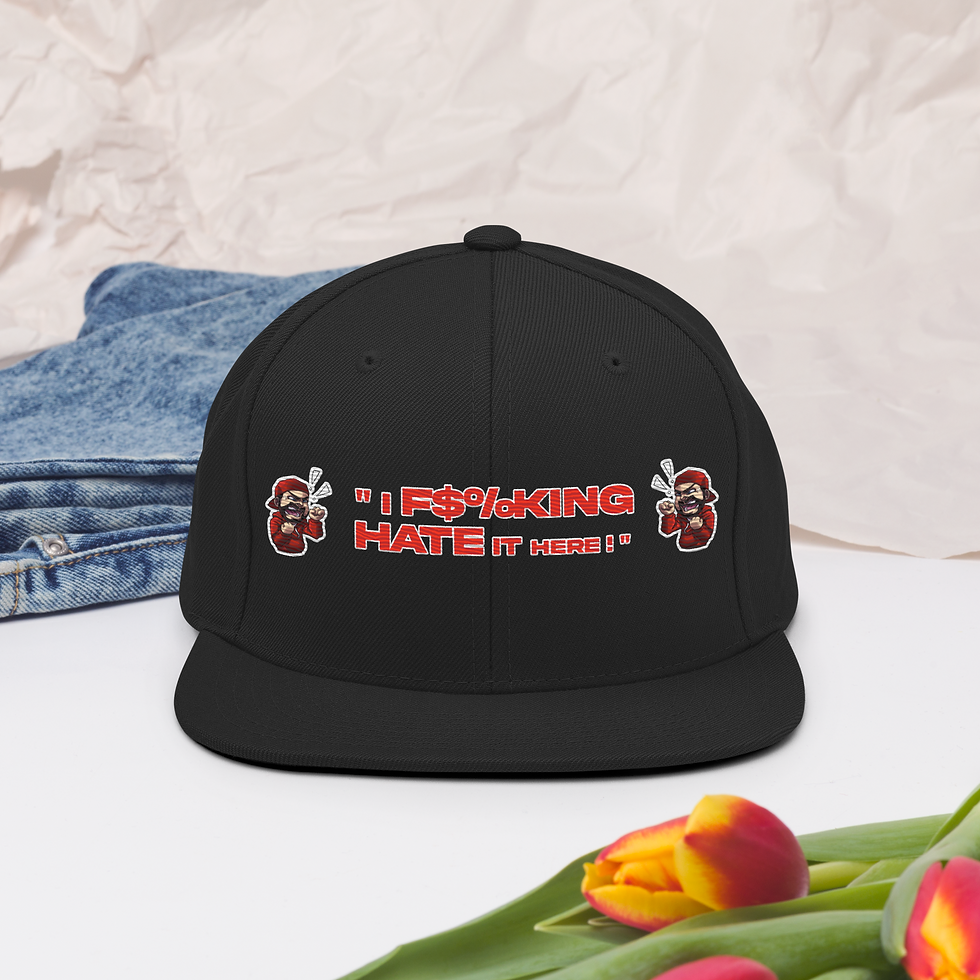 "I F%^KING HATE IT HERE" Snapback Hat