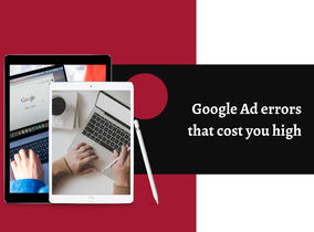 Five Google Ad Mistakes That Burn Your Cash
