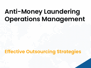 Anti-Money Laundering Operations Management: Effective Outsourcing Strategies