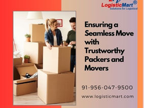 Ensuring a Seamless Move with Trustworthy Packers and Movers