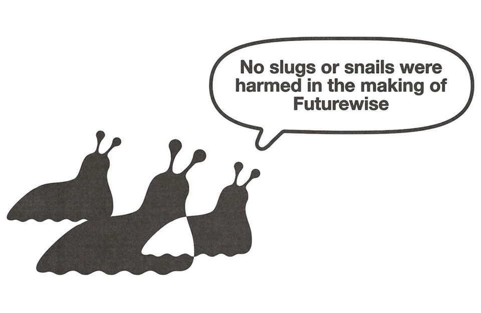 A flat, black and white image of three slugs. One says, "no slugs or snails were harmed in the making of Futurewise"