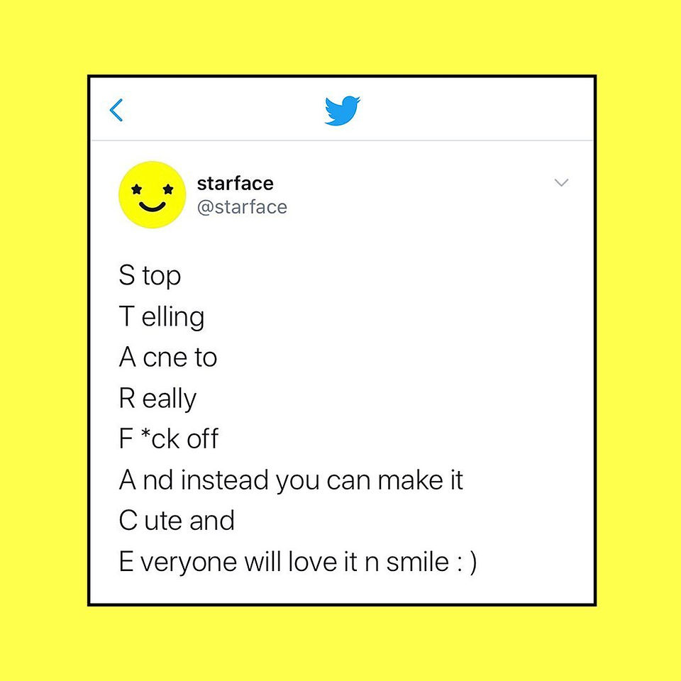 A Starface social graphic with a screenshot of a tweet that reads "Stop Telling Acne to F*ck off And instead you can make it Cute and Everyone will love it n smile :)