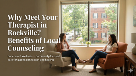 Why Meet Your Therapist in Rockville? Benefits of Local Counseling