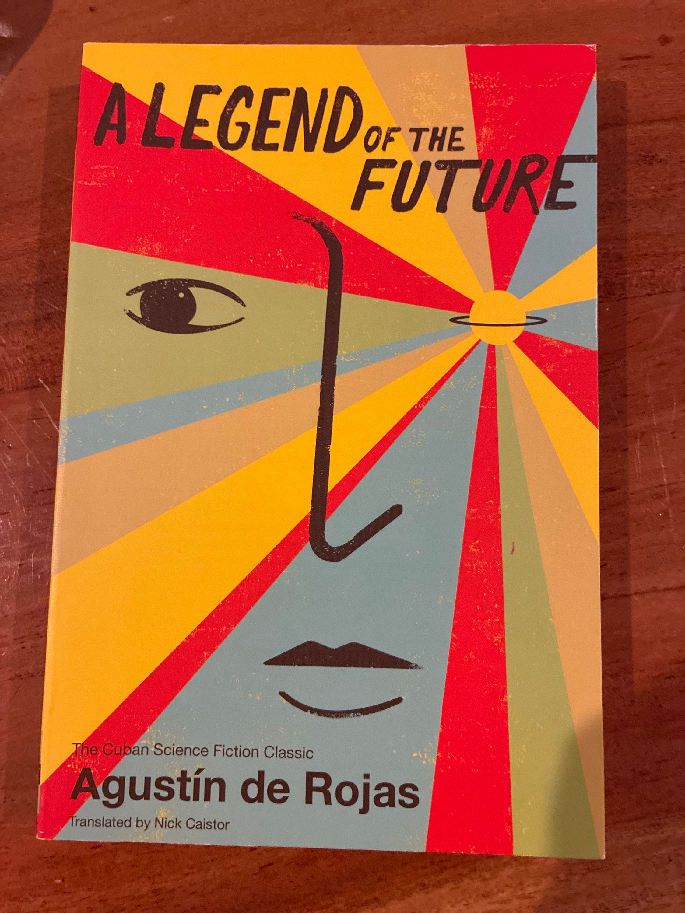 A Legend of the Future Agustin de Rojas
