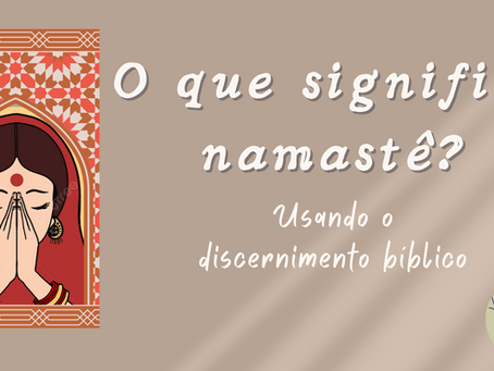 O que significa "namastê"?