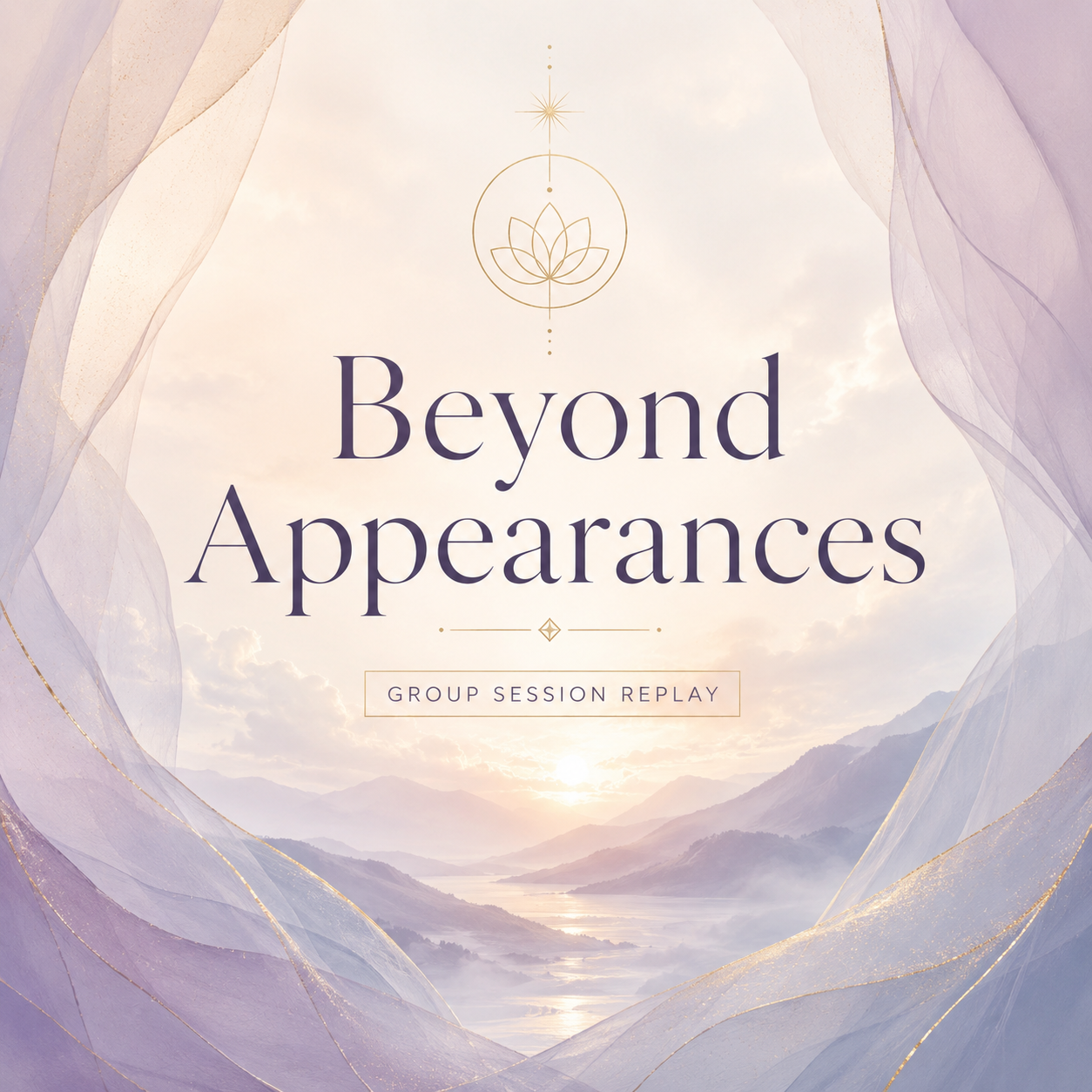 Beyond Appearances | Group Session Replay