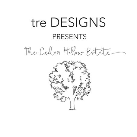 tre Designs Presents - The Cedar Hollow Estate