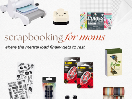 Scrapbooking for Moms: Where the Mental Load Finally Gets to Rest