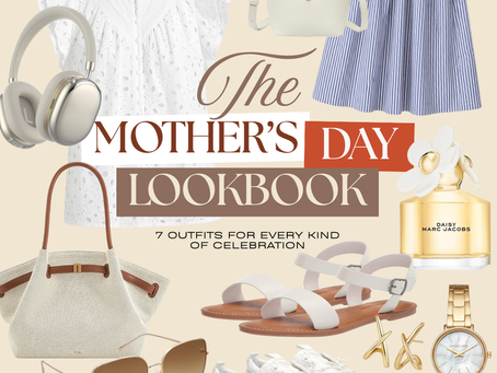 Mother’s Day Lookbook: 7 Outfit Ideas for Every Way You Celebrate