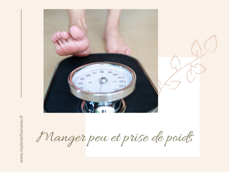 Quand manger peu fait prendre du poids