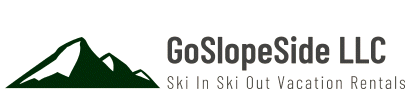 GoSlopeside LLC Ski in Ski out Vacation Rentals