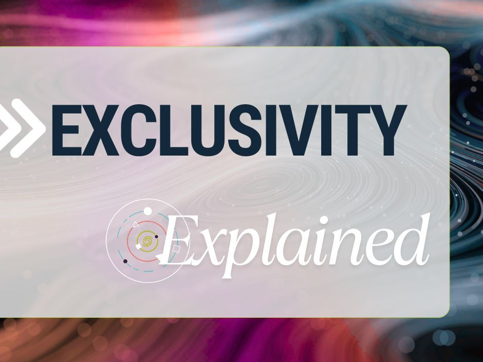 Exclusivity explained