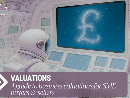 A guide to business valuations for SME buyers and sellers