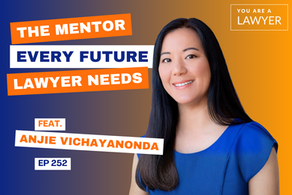 The Mentor Every Future Lawyer Needs feat. Anjie Vichayanonda (December 2021)