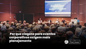 Por que viagens para eventos corporativos exigem mais planejamento (e antecedência)