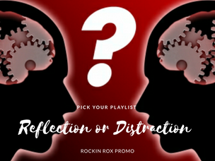 Pick Your Playlist: Reflection or Distraction?