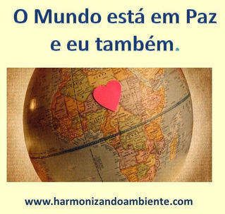 Amor para o Mundo - O mundo está em Paz e eu também.