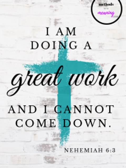 I am doing a great work, and I cannot come down.