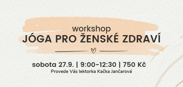 Workshop JÓGA PRO ŽENSKÉ ZDRAVÍ | Kačka Jančarová