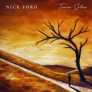 “Terra Solus” (2025) album cover. Debut album by Nick Ford featuring a painting by Zachary McGowan and graphic design by Chris Auret.