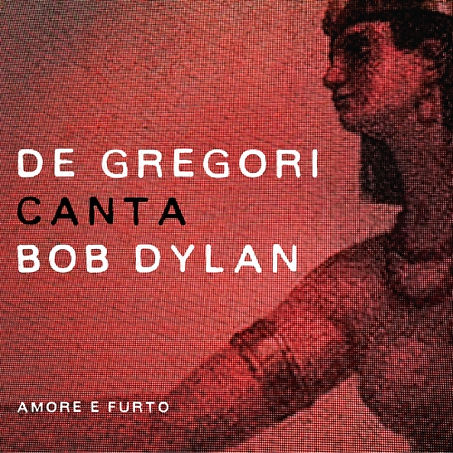 23 Francesco_De_Gregori _De_Gregori_canta_Bob_Dylan_Amore_e_Furto 2015.jpg