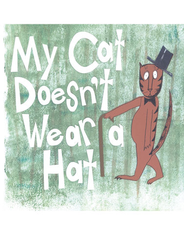 My Cat Doesn't Wear a Hat
