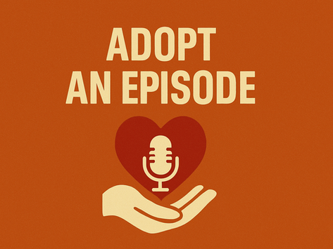Introducing adopt an episode!