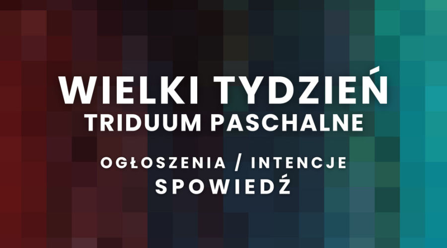 29 MARCA - NIEDZIELA PALMOWA - ogłoszenia + intencje