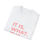 Thumbnail: "It is What It is." Unisex Softstyle T-Shirt