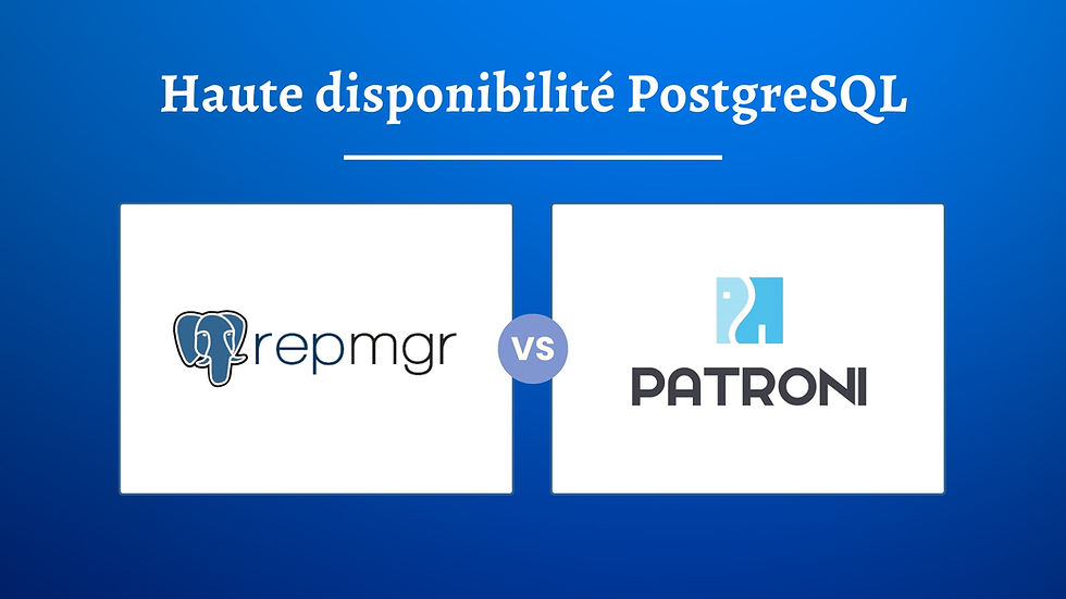 Quelle solution de haute disponibilité PostgreSQL ? Cluster repmgr vs. Cluster Patroni : Comparaison, Avantages et Inconvénients