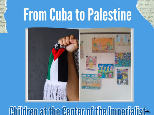 From Palestine to Cuba. Children at the Center of the Imperialist Offensive