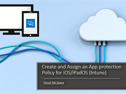 Create and assign an App protection Policy for iOS/iPadOS (Intune)