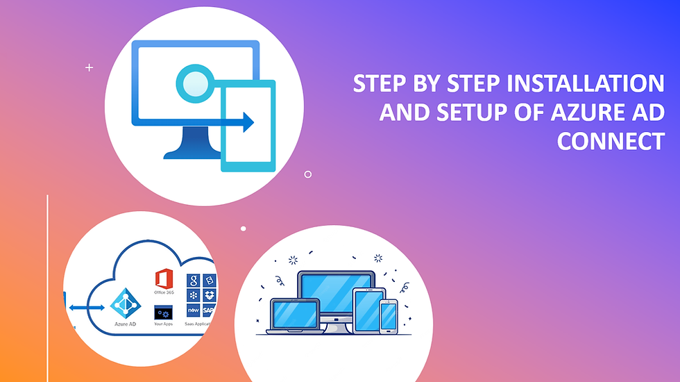 Step by Step Installation and Setup of Azure AD Connect