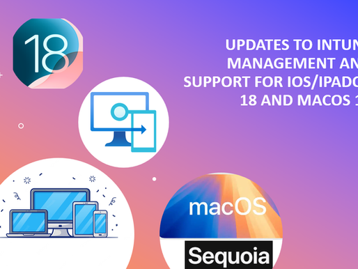 Updates to Intune Management and Support for iOS/iPadOS 18 and macOS 15